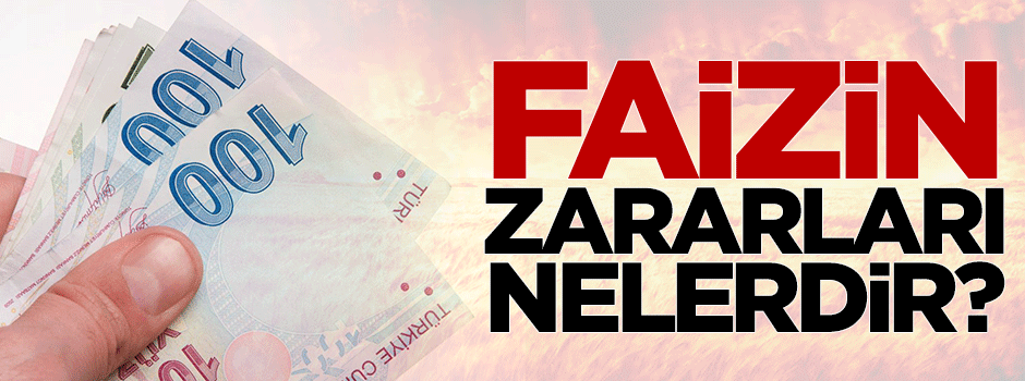 Faizin zararları nelerdir?