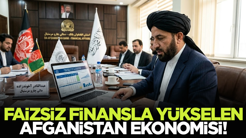 Faizsiz finansla yükselen Afganistan ekonomisi!