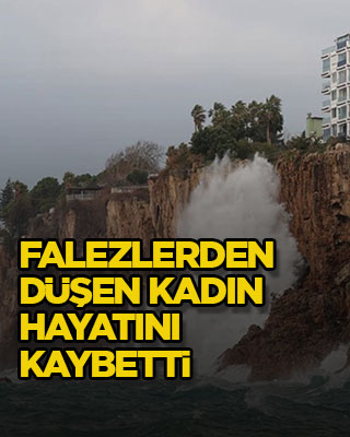 Falezlerden düşen kadın hayatını kaybetti