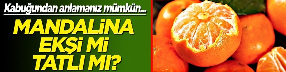 Fark kabuğundan anlaşılıyor: Mandalina ekşi mi? Haberi görenler gözlerine inanamadı!