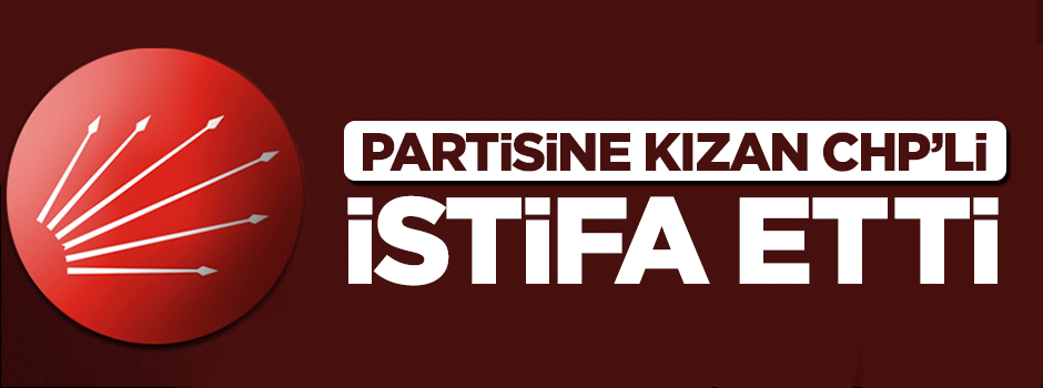 Faruk Ercan CHP'ye kızıp istifa etti