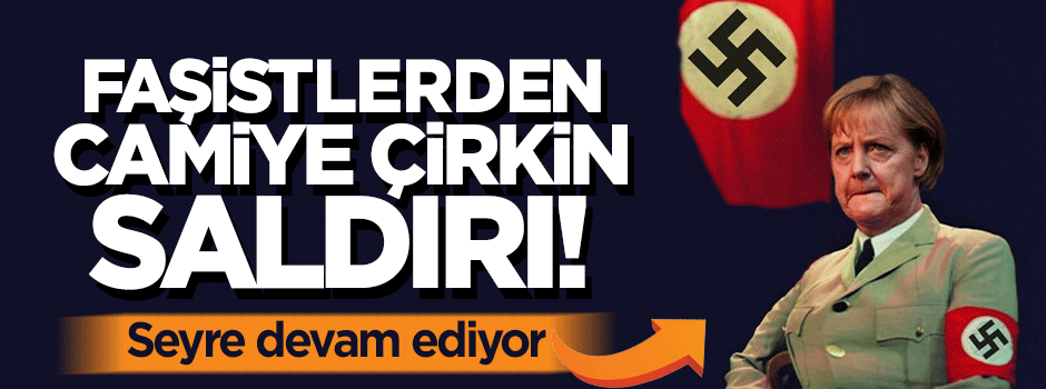 Faşist Alman Nazileri'nden camiye çirkin saldırı