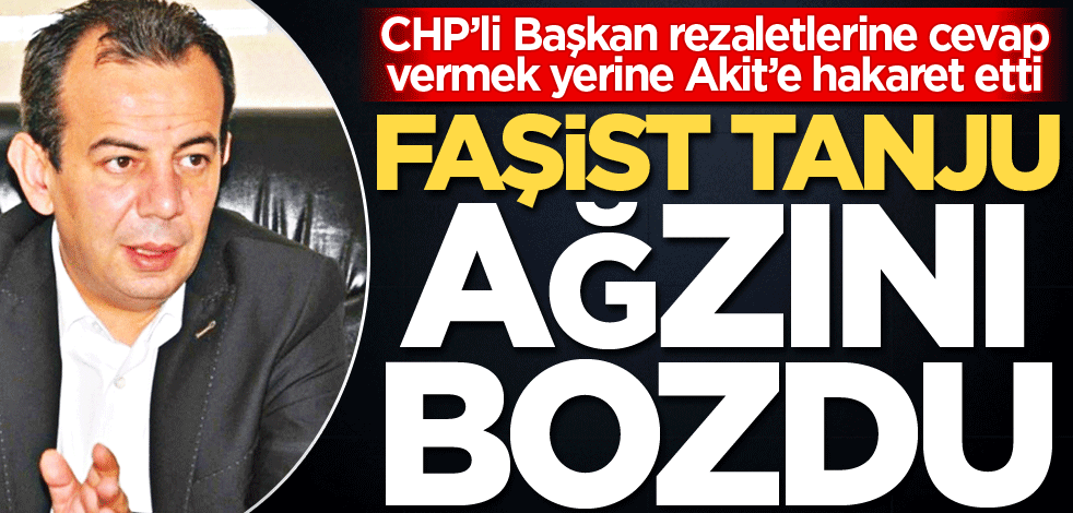 Faşist Tanju ağzını bozdu