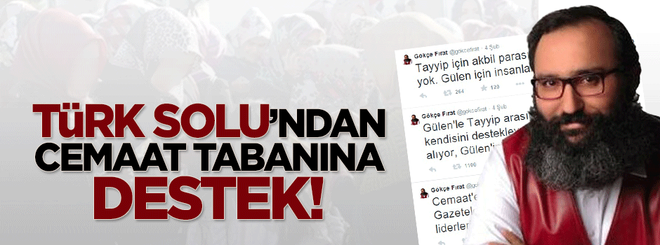Türk Solu'ndan cemaat tabanına destek!