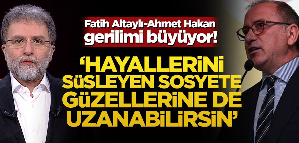 Fatih Altaylı-Ahmet Hakan gerilimi büyüyor! ‘Hayallerini süsleyen sosyete güzellerine de uzanabilirsin’