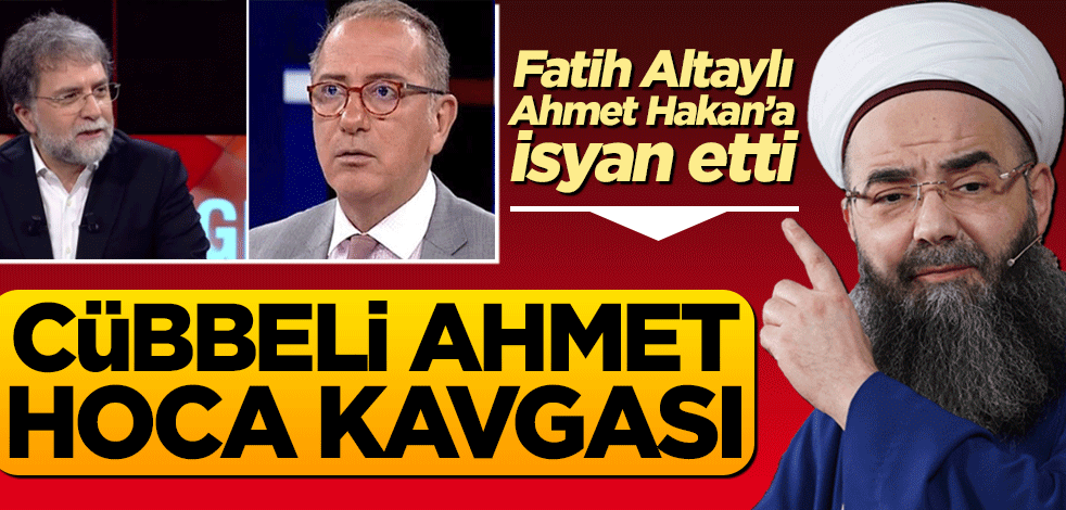 Fatih Altaylı Ahmet Hakan’a isyan etti! Cübbeli Ahmet Hoca kavgası