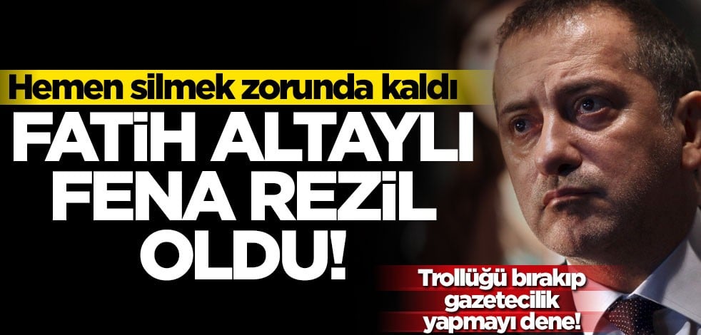 Fatih Altaylı fena rezil oldu! Hemen silmek zorunda kaldı