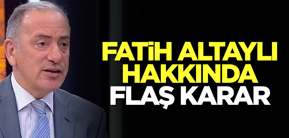 Fatih Altaylı hakkında flaş karar! Resmen duyuruldu