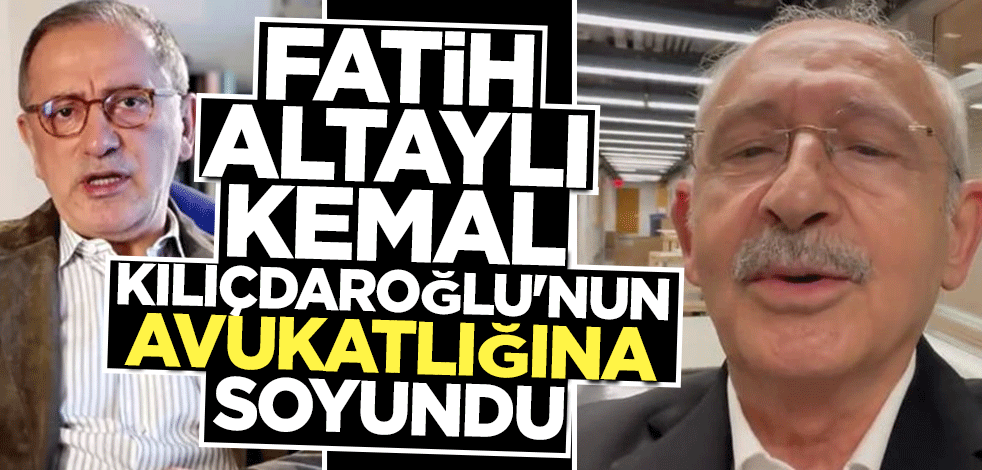 Fatih Altaylı, Kılıçdaroğlu'nun avukatlığına soyundu