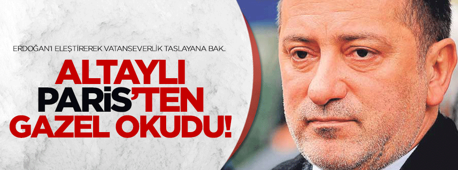 Fatih Altaylı Paris'ten gazel okudu