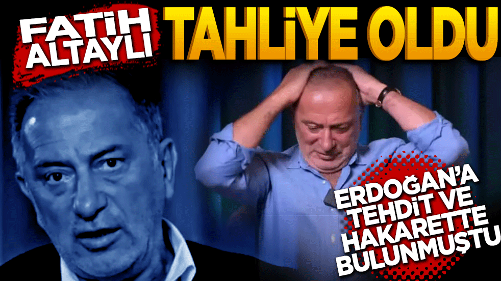 Fatih Altaylı tahliye edildi