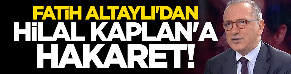 Fatih Altaylı’dan Hilal Kaplan'a ağır hakaret: Gazeteci değil görgüsüz