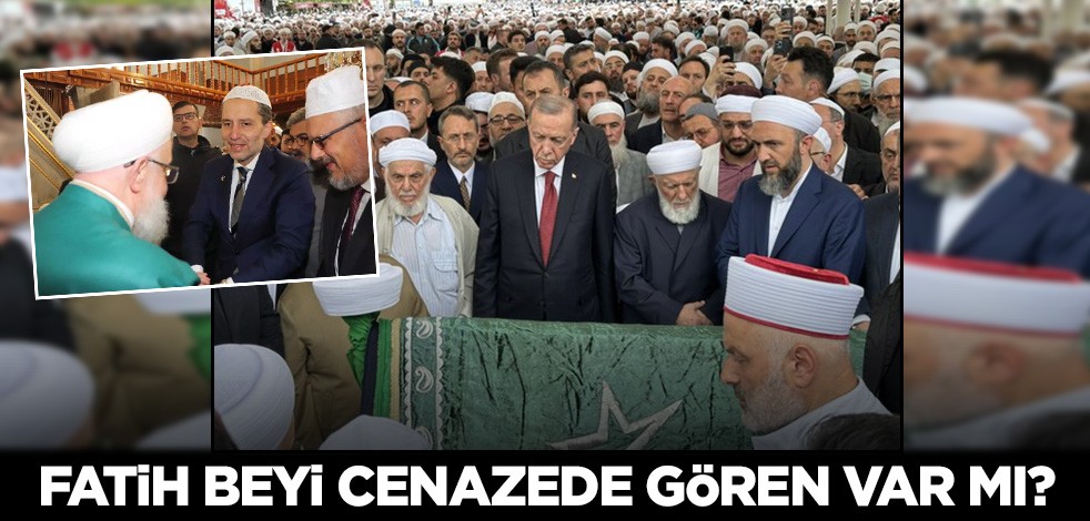 Fatih beyi cenazede gören var mı?