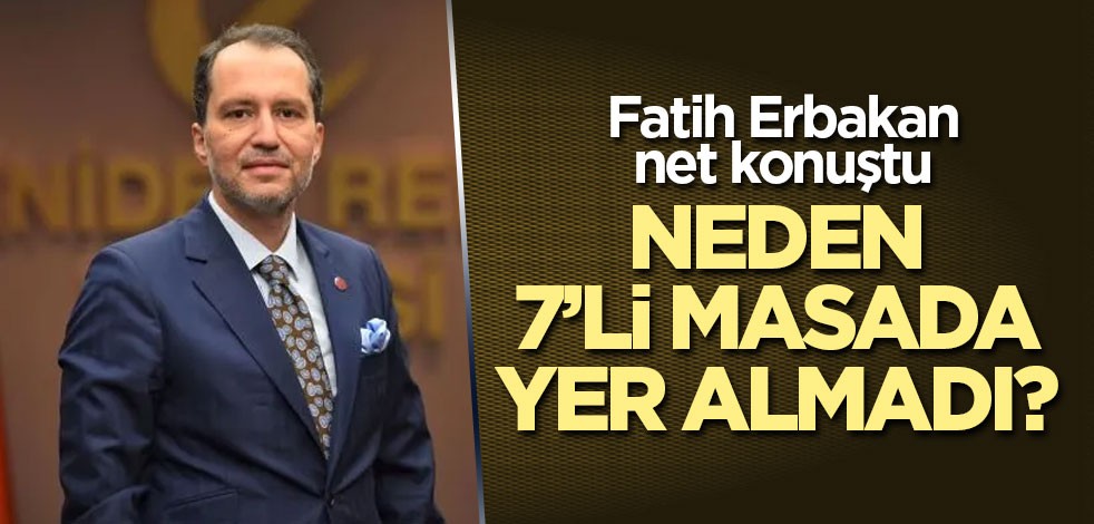 Fatih Erbakan: 7'li masaya Türkiye'yi teslim etmek istemedik