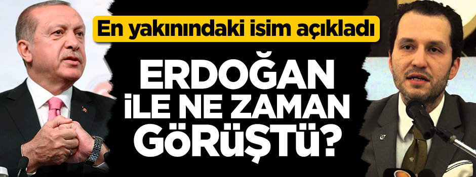 Fatih Erbakan, Erdoğan ile ne zaman görüştü? En yakınındaki isim açıkladı