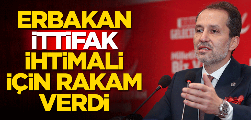 Fatih Erbakan ittifak ihtimali için rakam verdi
