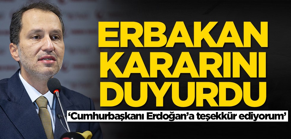 Fatih Erbakan kararını duyurdu