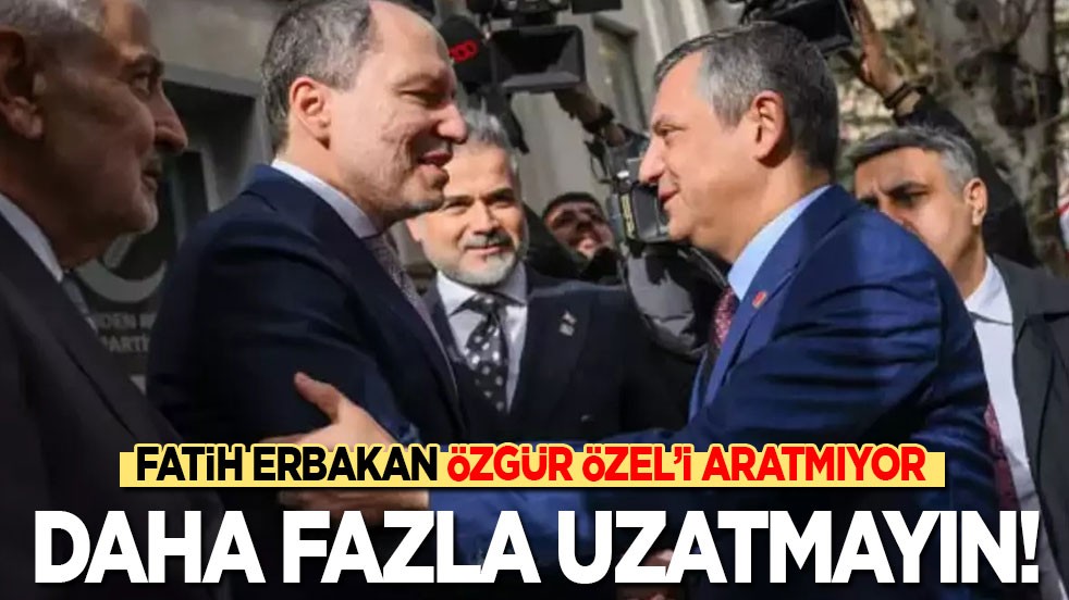 Fatih Erbakan Özgür Özel’i aratmıyor: Daha fazla uzatmayın…