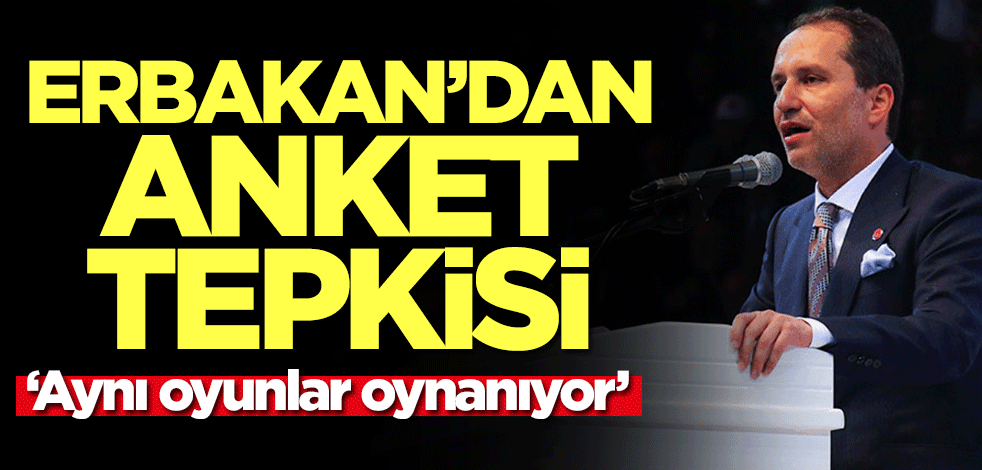 Fatih Erbakan'dan anket tepkisi: Aynı oyunlar oynanıyor
