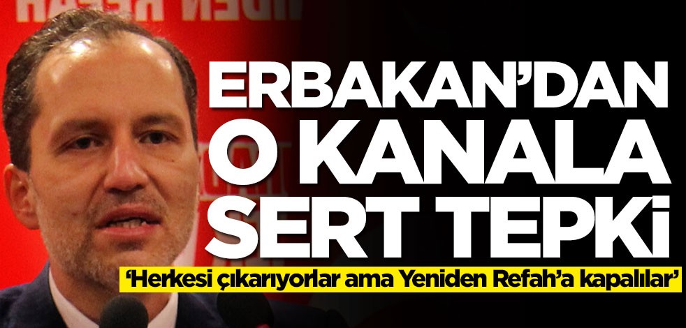 Fatih Erbakan'dan o kanala sert tepki: Herkesi çıkarıyorlar ama Yeniden Refah’a kapalılar