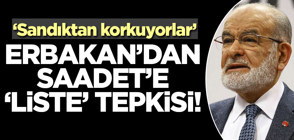 Fatih Erbakan'dan Saadet Partisi'ne 'liste' tepkisi! 'Sandıktan korkuyorlar'