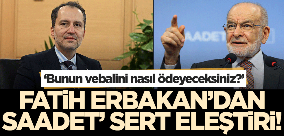 Fatih Erbakan'dan Saadet'e 'muhafazakarlık' eleştirisi! 'Bu vebali nasıl ödeyeceksiniz?'