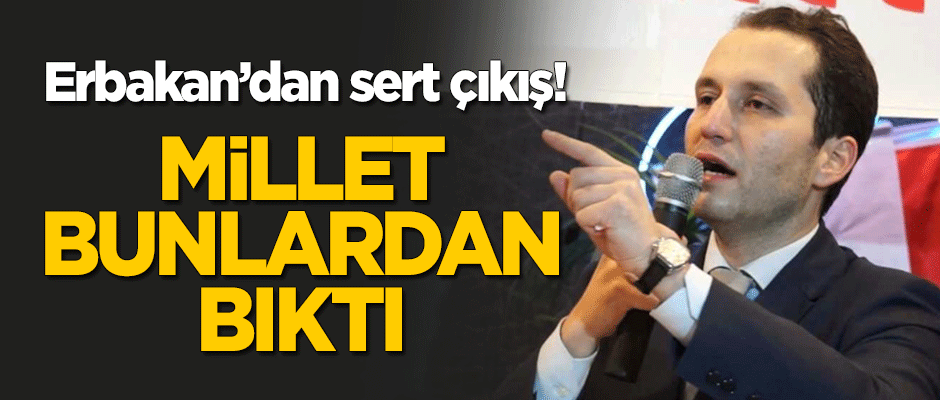 Fatih Erbakan'dan sert çıkış: Millet bunlardan bıktı
