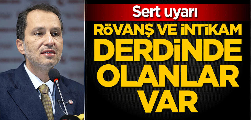 Fatih Erbakan'dan sert uyarı: Rövanş ve intikam derdinde olanlar var