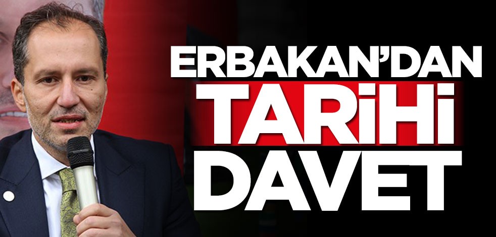 Fatih Erbakan'dan tarihi davet