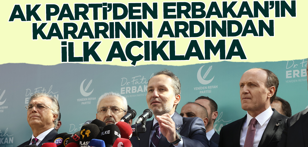 Fatih Erbakan'ın kararının ardından AK Parti'den ilk açıklama!