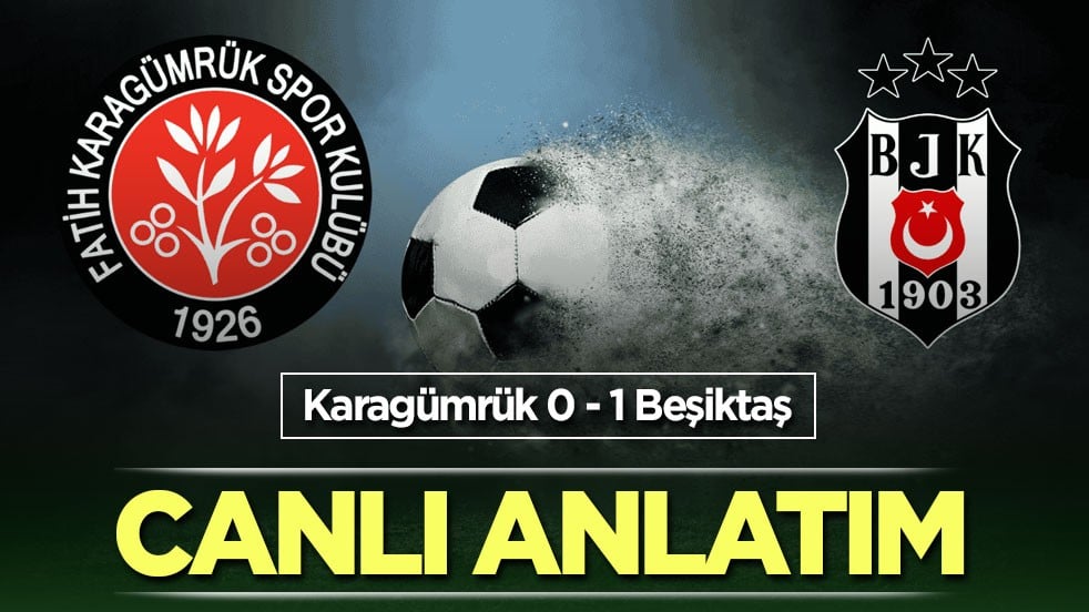 Fatih Karagümrük 0-1 Beşiktaş | CANLI ANLATIM