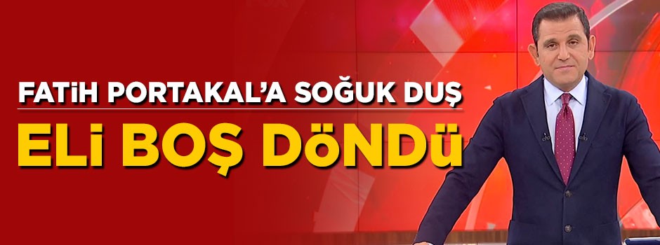 Fatih Portakal adliyeden eli boş döndü