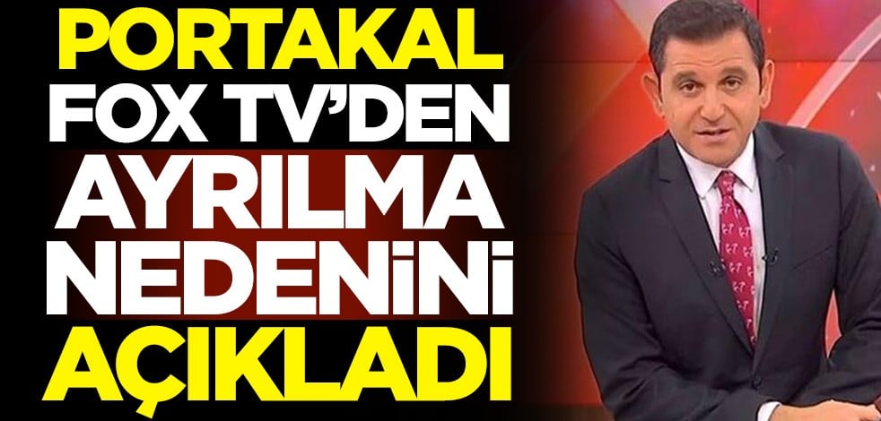 Fatih Portakal, FOX TV'den ayrılma nedenini açıkladı