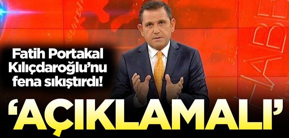 Fatih Portakal, Kemal Kılıçdaroğlu’nu fena sıkıştırdı! ‘Açıklamalı’