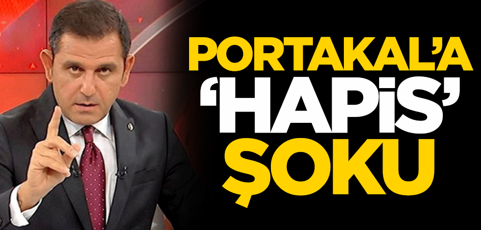 Fatih Portakal’a 'hapis' şoku