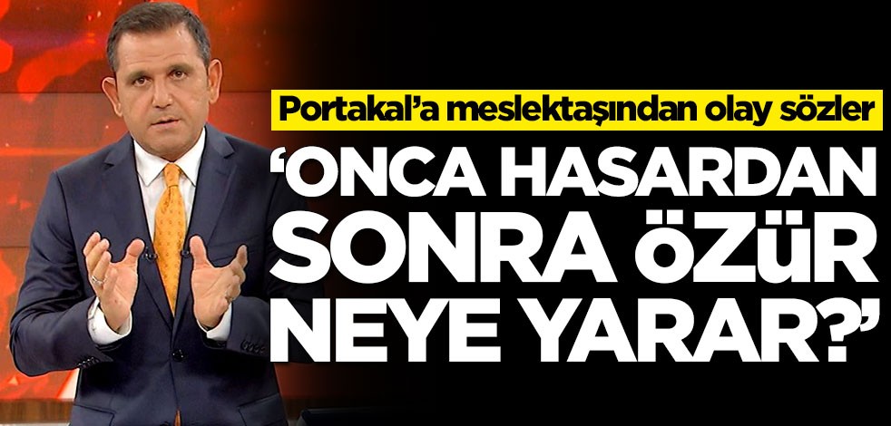 Fatih Portakal’a meslektaşından olay sözler! 'Bunca hasardan sonra özür neye yarar?'