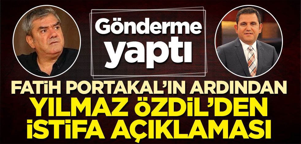 Fatih Portakal'ın ardından Yılmaz Özdil'den istifa açıklaması