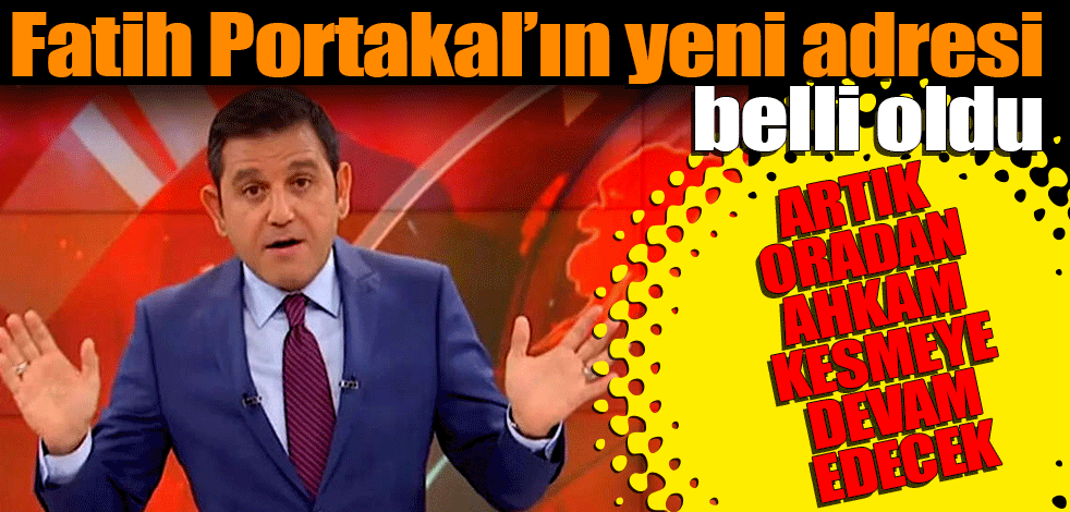 Fatih Portakal’ın yeni adresi belli oldu