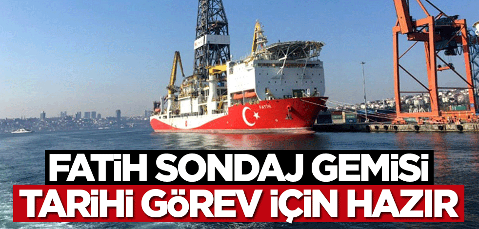 Fatih sondaj gemisi Karadeniz için gün sayıyor
