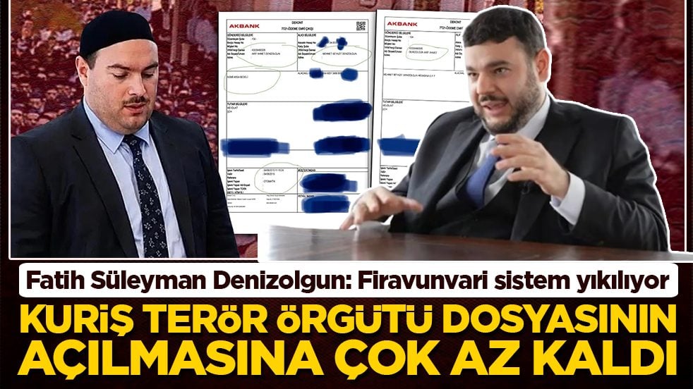 Fatih Süleyman Denizolgun: Firavunvari sistem yıkılıyor: ‘Kuriş Terör örgütü dosyasının açılmasına çok az kaldı’