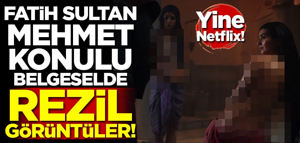 Fatih Sultan Mehmet konulu belgeselde rezil görüntüler!