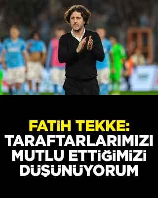 Fatih Tekke: Taraftarlarımızı mutlu ettiğimizi düşünüyorum