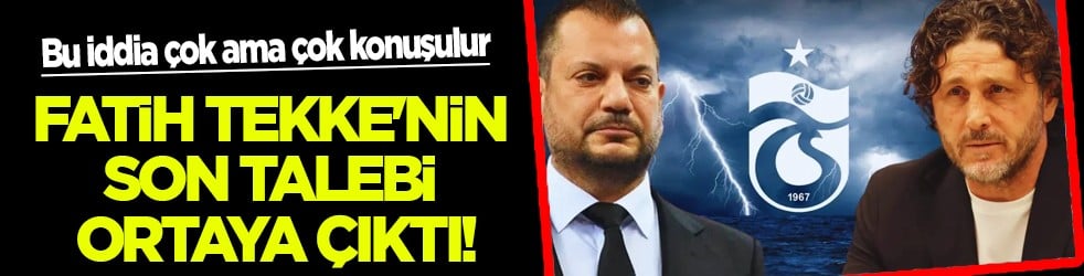 Fatih Tekke'nin son talebi ortaya çıktı! Yönetim kabul etmeyince ipler kopmuş iddiası!