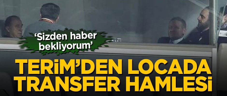 Fatih Terim'den locada transfer hamlesi! 'Sizden haber bekliyorum'