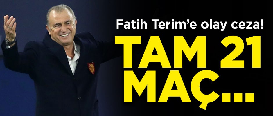 Fatih Terim'e olay ceza! 'Tam 21 maç...'