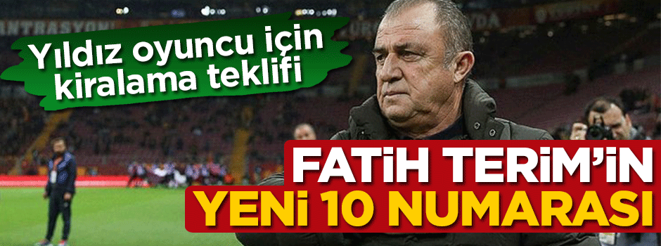 Fatih Terim'in yeni 10 numarası