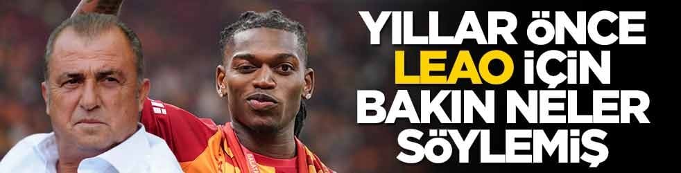 Fatih Terim'in yıllar &ouml;nceki Leao yorumu g&uuml;ndem oldu