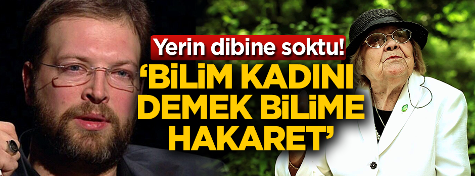 Fatih Tezcan Kemalistlerin bilim kadınını yerin dibine soktu