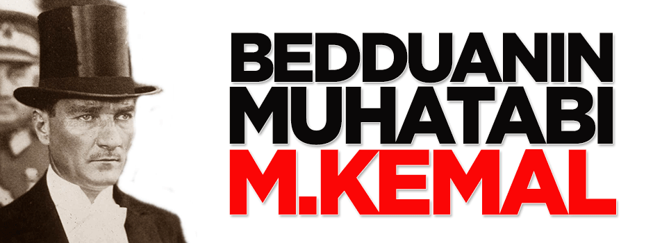 Fatih'in Ayasofya bedduasının muhatabı M.Kemal'dir