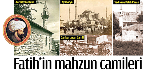Fatih’in mahzun Camileri